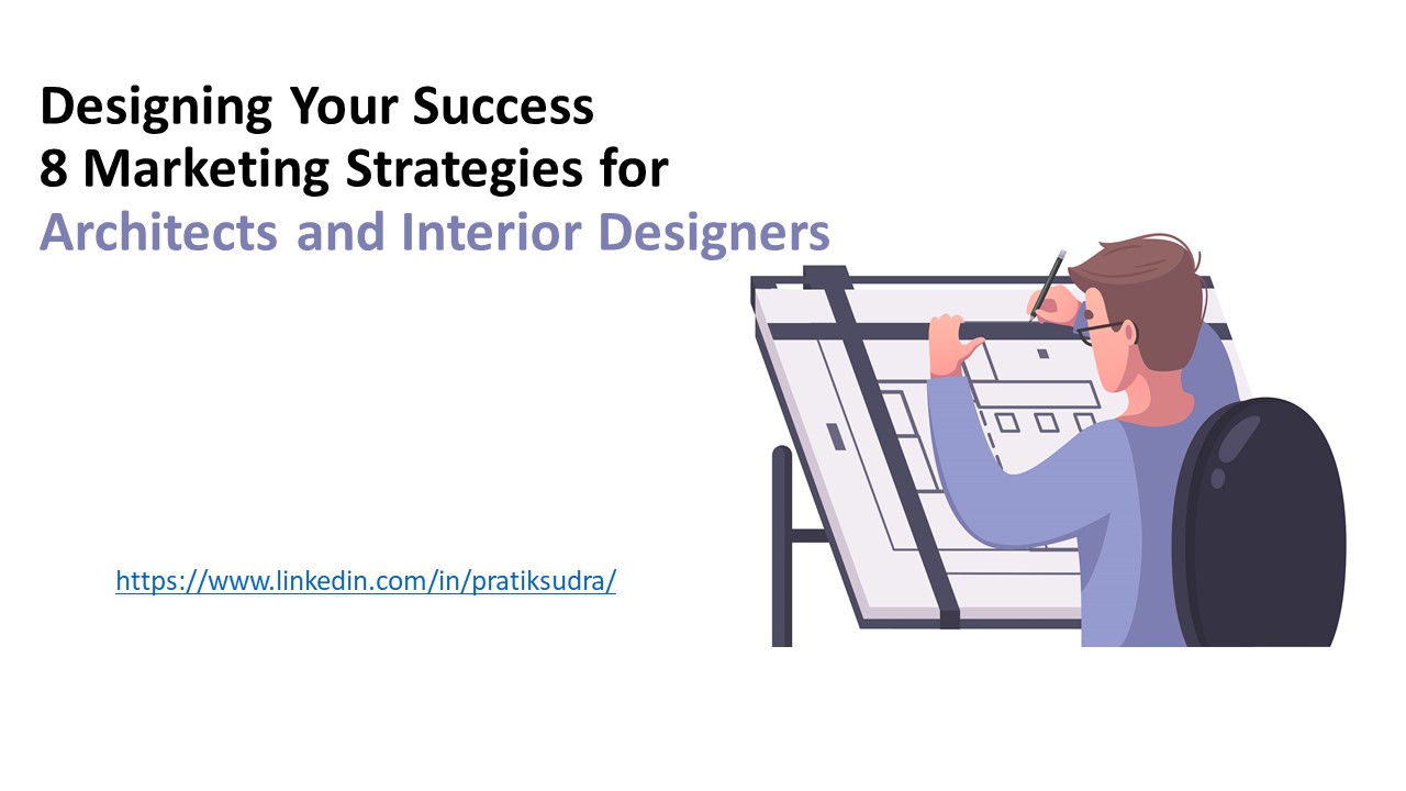 Designing Your Success 8 Marketing Strategies for Architects and Interior Designers