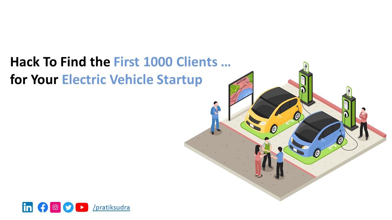 Hack To Find the First 1000 Clients for Your Electric Vehicle Startup