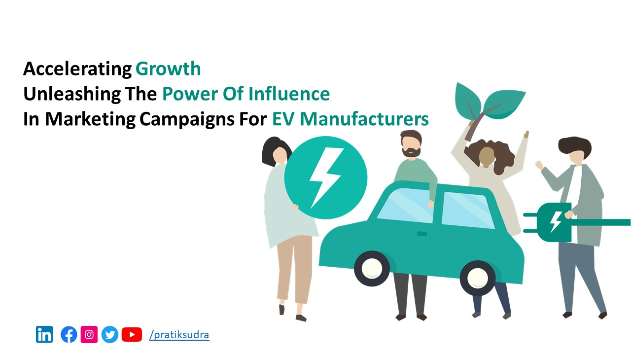 Accelerating Growth: Unleashing the Power of Influence in Marketing Campaigns for EV Manufacturers