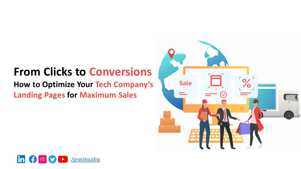 From Clicks to Conversions - How to Optimize Your Tech Company's Landing Pages for Maximum Sales