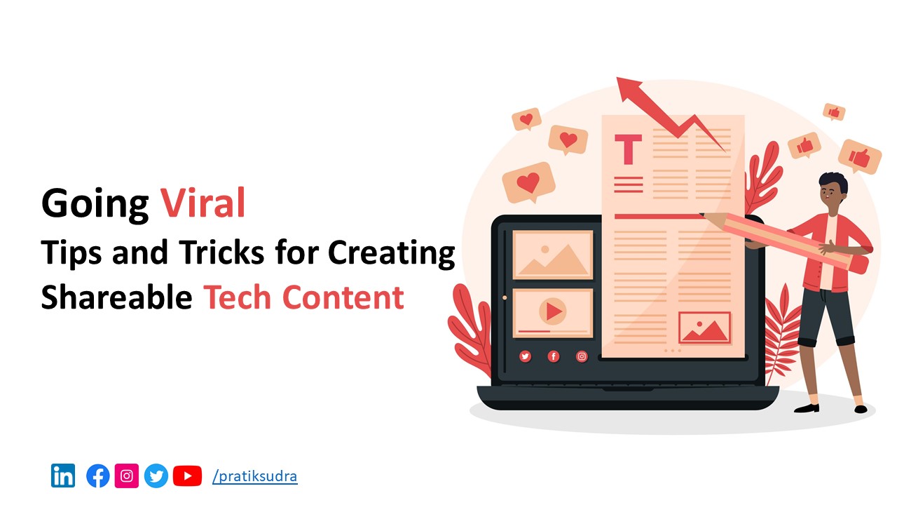 Going Viral - Tips and Tricks for Creating Shareable Tech Content