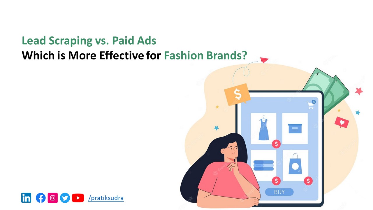 Lead Scraping vs. Paid Ads - Which is More Effective for Fashion Brands?