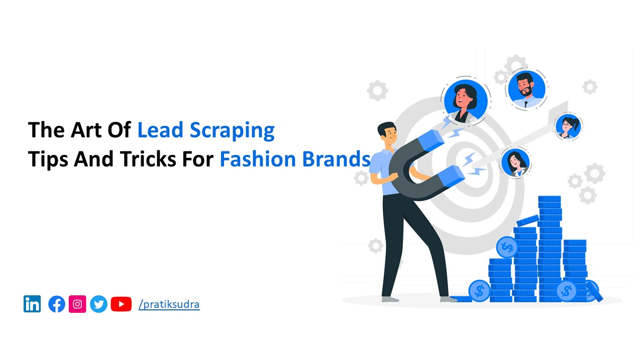 The Art of Lead Scraping - Tips and Tricks for Fashion Brands