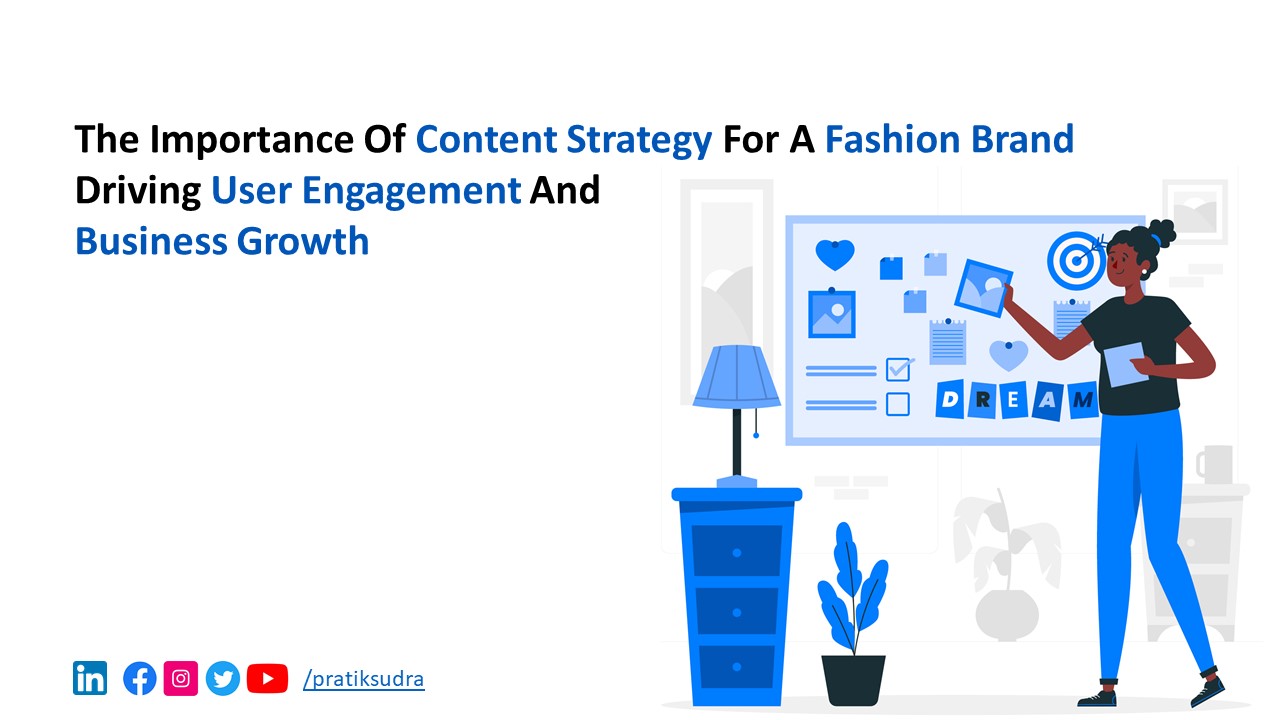 The Importance of Content Strategy for a Fashion Brand: Driving User Engagement and Business Growth