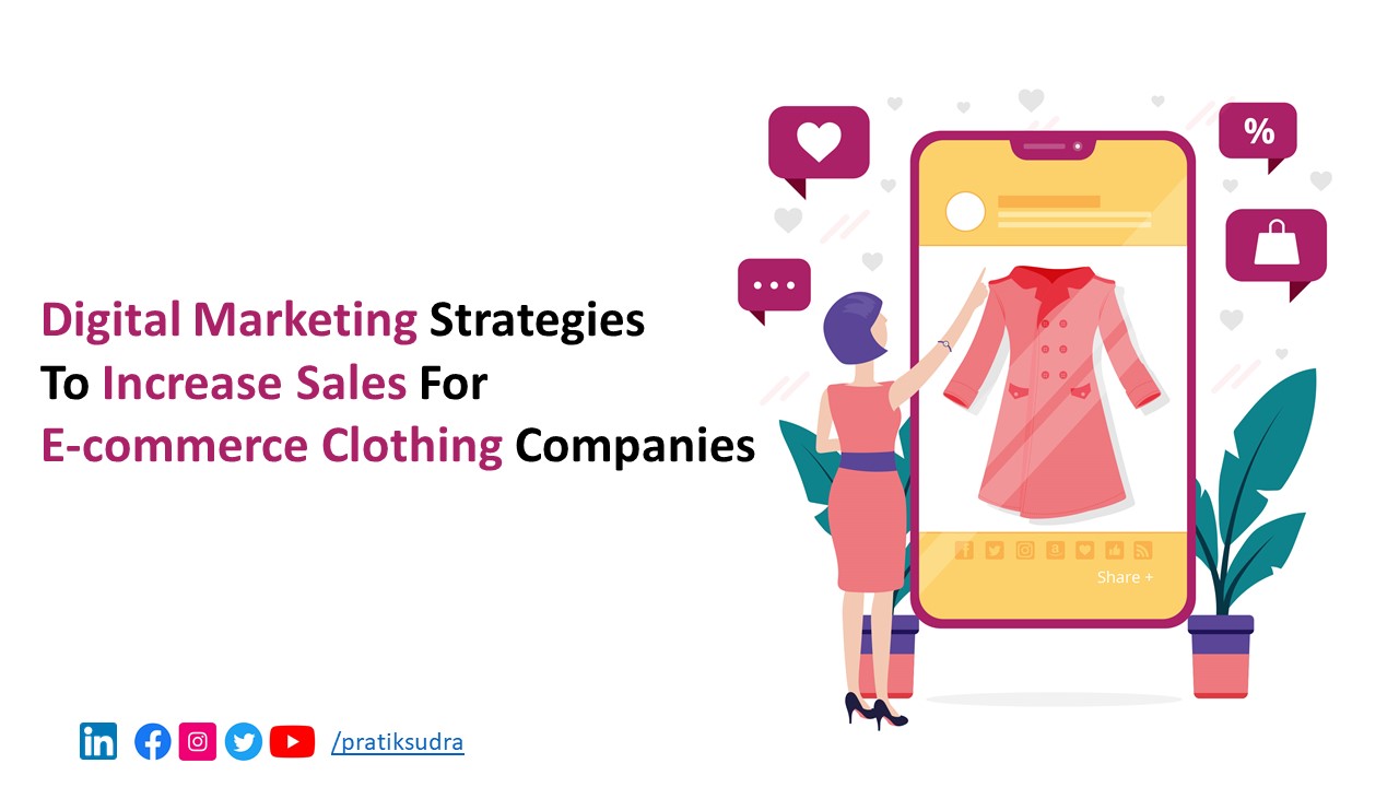 The Top 5 Digital Marketing Strategies to Increase Sales for E-commerce Clothing Companies